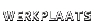 Werkplaats